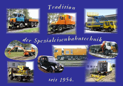 Tradition der Spezialeisenbahntechnik seit 1954.